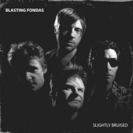 BLASTING FONDAS - Slightly Bruised